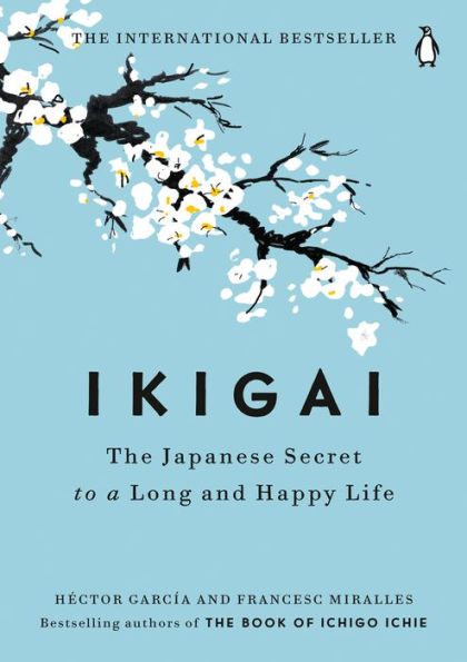 Ikigai - The Japanese Secret to a Long and Happy Life